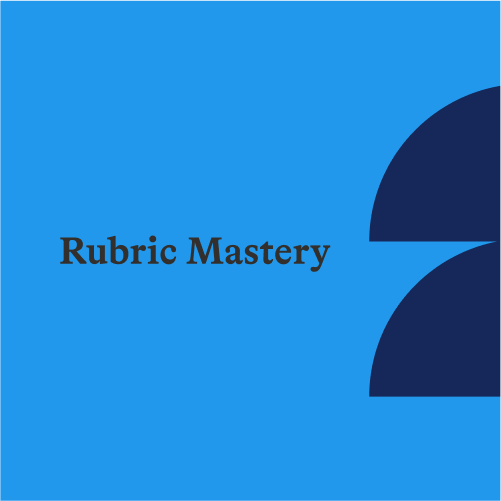 Rubric Mastery
